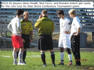 BOCA 95 players Glenn Pindilli, Nick Fecci, and Brandon Kokich get ready for the coin-toss for their Shore Conference Tournament game.